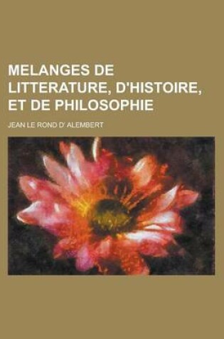 Cover of Melanges de Litterature, D'Histoire, Et de Philosophie