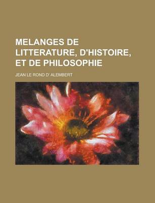 Book cover for Melanges de Litterature, D'Histoire, Et de Philosophie