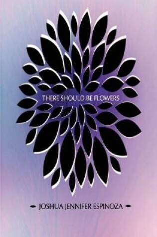 Cover of There Should Be Flowers