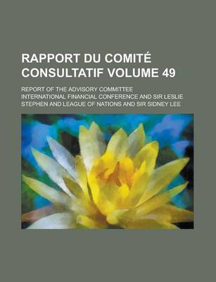 Book cover for Rapport Du Comite Consultatif; Report of the Advisory Committee Volume 49