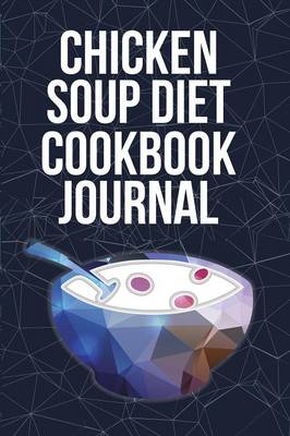 Book cover for Chicken Soup Diet Cookbook Journal