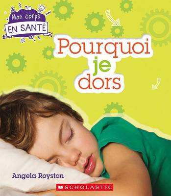 Cover of Mon Corps En Sant� Pourquoi Je Dors