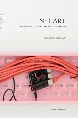 Cover of Net Art. Scritti sull'arte nell'era dell'informazione