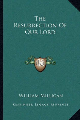 Cover of The Resurrection of Our Lord the Resurrection of Our Lord