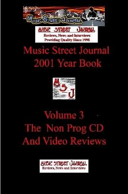 Book cover for Music Street Journal: 2001 Year Book: Volume 3 - the Non-Prog CD and Video Reviews