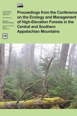 Cover of Proceedings from the Confrence on the Ecology and Management of High- Elevation Forests in the Central and Southern Appalachian Mountains