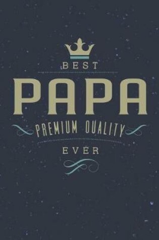 Cover of Best Papa Premium Quality Ever