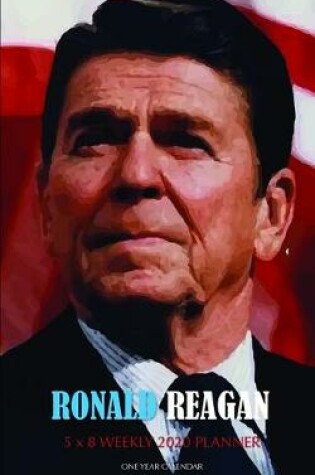 Cover of Ronald Reagan 5 x 8 Weekly 2020 Planner