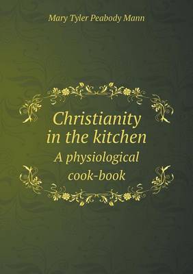 Book cover for Christianity in the kitchen A physiological cook-book