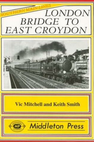 Cover of London Bridge to East Croydon