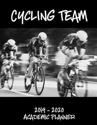 Book cover for Cycling Team 2019 - 2020 Academic Planner
