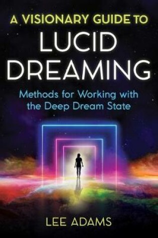 Cover of A Visionary Guide to Lucid Dreaming