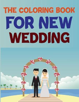 Book cover for The Coloring Book For New Wedding