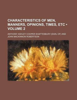 Book cover for Characteristics of Men, Manners, Opinions, Times, Etc (Volume 2)