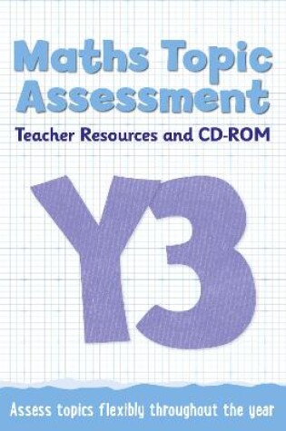 Cover of Year 3 Maths Topic Assessment: Teacher Resources and CD-ROM