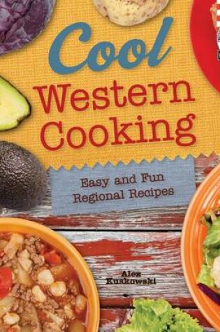 Cover of Cool Western Cooking:: Easy and Fun Regional Recipes