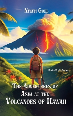 Book cover for The Adventures of Asva at The Volcanoes of Hawaii