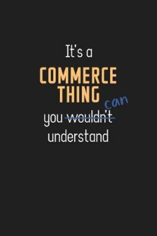 Cover of It's a Commerce Thing You Can Understand