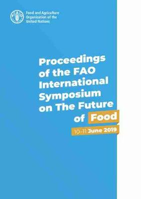 Cover of Proceedings of the FAO International Symposium on the Future of Food