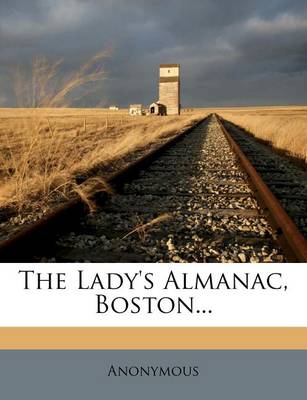 Book cover for The Lady's Almanac, Boston...