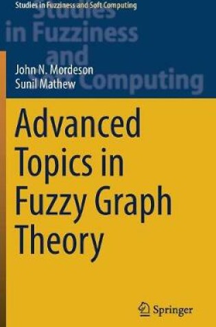Cover of Advanced Topics in Fuzzy Graph Theory