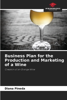 Book cover for Business Plan for the Production and Marketing of a Wine