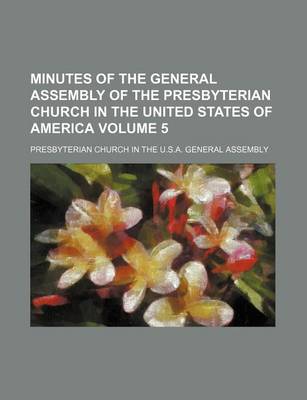 Book cover for Minutes of the General Assembly of the Presbyterian Church in the United States of America Volume 5