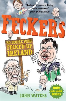 Book cover for Feckers: 50 People Who Fecked Up Ireland