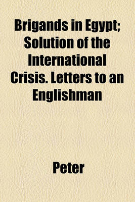 Book cover for Brigands in Egypt; Solution of the International Crisis. Letters to an Englishman