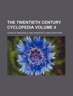 Book cover for The Twentieth Century Cyclopedia Volume 4