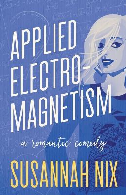Applied Electromagnetism by Susannah Nix