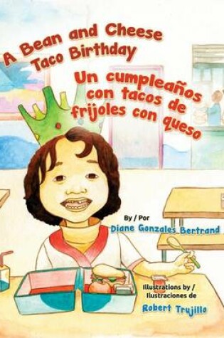 Cover of A Bean and Cheese Taco Birthday / Un Cumpleanos Con Tacos de Frijoles Con Queso