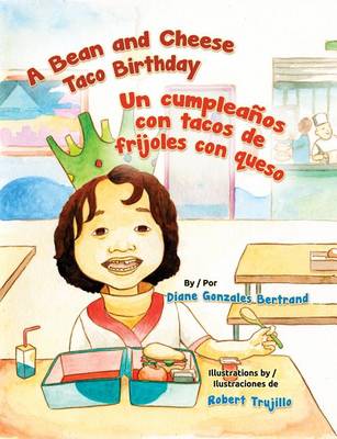 Book cover for A Bean and Cheese Taco Birthday / Un Cumpleanos Con Tacos de Frijoles Con Queso