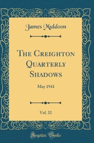 Cover of The Creighton Quarterly Shadows, Vol. 32: May 1941 (Classic Reprint)