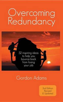 Book cover for Overcoming Redundancy: 52 inspiring ideas to help you bounce back from losing your job