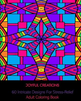 Book cover for 60 Intricate Designs For Stress-Relief