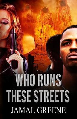 Book cover for Who Runs These Streetz by Jamal Greene