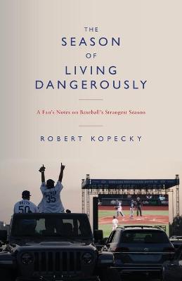 Book cover for The Season of Living Dangerously