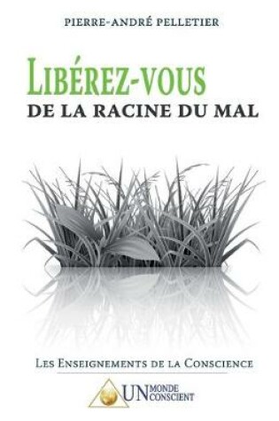 Cover of Liberez-vous de la racine du mal