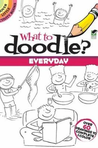 Cover of What to Doodle? Everyday