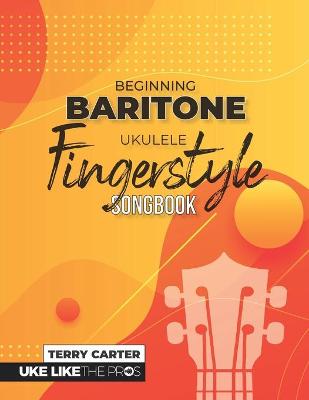 Book cover for Beginning Baritone Ukulele Fingerstyle Songbook