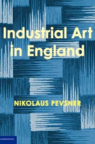 Cover of An Enquiry into Industrial Art in England