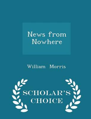 Book cover for News from Nowhere - Scholar's Choice Edition