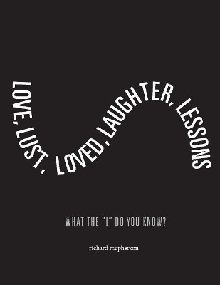 Book cover for Love, Lust, Loved Laughter, Lessons