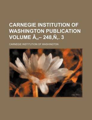 Book cover for Carnegie Institution of Washington Publication Volume a - 248, N . 3