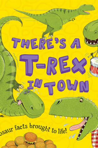 Cover of There's a T-Rex in Town