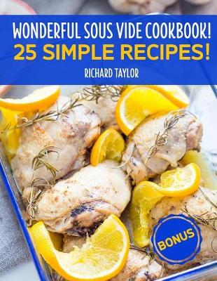 Book cover for Wonderful Sous Vide Cookbook! 25 Simple Recipes!