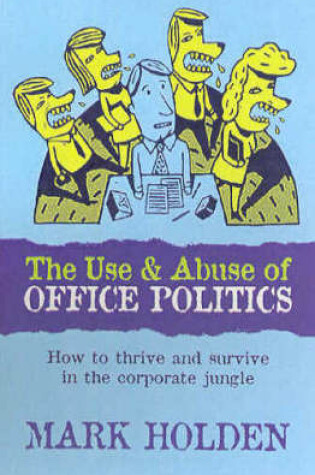 Cover of The Use and Abuse of Office Politics