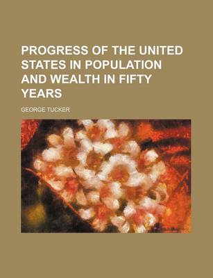 Book cover for Progress of the United States in Population and Wealth in Fifty Years