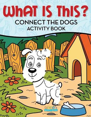 Book cover for What Is This? Connect the Dogs Activity Book